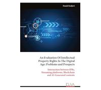 An Evaluation Of Intellectual Property Rights In The Digital Age: Problems and Prospects: Intersection between IPRs, Streaming platforms, Blockchain and AI-Generated contents