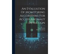 An Evaluation Of Monitoring Algorithms For Access Anomaly Detection
