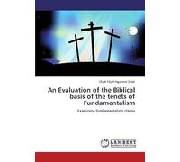An Evaluation Of The Biblical Basis Of The Tenets Of Fundamentalism