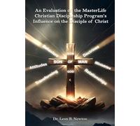 An Evaluation of the MasterLife Christian Discipleship Program's Influence on the Disciple of Christ