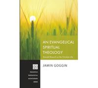 An Evangelical Spiritual Theology: Donald Bloesch on the Christian Life