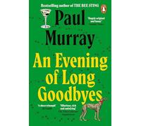An Evening of Long Goodbyes: From the Booker Prize-winning author of The Bee Sting