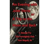 An Evening with Jules Verne or A Trip to the Moon and Back