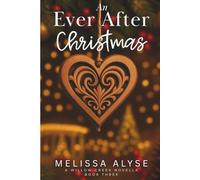 An Ever After Christmas: A Sweet Christmas Willow Creek Novella