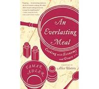 An Everlasting Meal: Cooking with Economy and Grace - [Version Originale] Inconnu (Auteur)