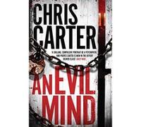 An Evil Mind: A brilliant serial killer thriller, featuring the unstoppable Robert Hunter (Robert Hunter 6) Carter, Chris (Auteur)