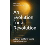 An Evolution for a Revolution: A tale of platform teams transformations