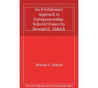 An Evolutionary Approach to Entrepreneurship: Selected Essays by Howard E. Aldrich - [Livre en VO] Howard E Aldrich (Auteur)