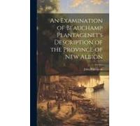 An Examination Of Beauchamp Plantagenet's Description Of The Province Of New Albion