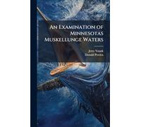 An Examination of Minnesotas Muskellunge Waters