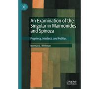 An Examination Of The Singular In Maimonides And Spinoza