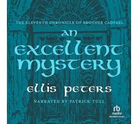 an Excellent Mystery (The Chronicles of Brother Cadfael) [Import]