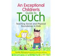 An Exceptional Children's Guide to Touch: Teaching Social and Physical Boundaries to Kids