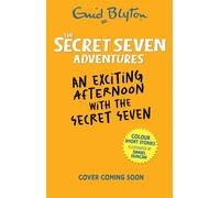 An Exciting Afternoon with the Secret Seven - Enid Blyton - Blyton Books - ebook (ePub) - Livre