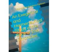 An Exegetical And Hermeneutical Study Of The Book Of 2nd Chronicles