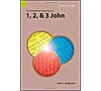 An Exegetical Summary Of 1, 2, And 3 John, 2nd Edition
