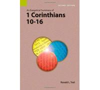 An Exegetical Summary Of 1 Corinthians 10-16, 2nd Edition