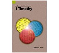 An Exegetical Summary Of 1 Timothy