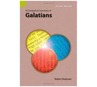 An Exegetical Summary Of Galatians, 2nd Edition
