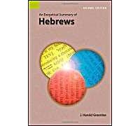 An Exegetical Summary Of Hebrews, 2nd Edition