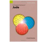 An Exegetical Summary Of Jude, 2nd Edition