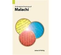 An Exegetical Summary of Malachi James N. Pohlig (Auteur)
