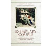 An Exemplary Couple: Saint Gianna Beretta and Pietro Molla; Their Marital Journey and Message Today