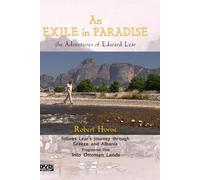 An Exile in Paradise: the Adventures of Edward Lear in Greece and Albania. Part 1: Into Ottoman Lands