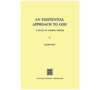 An Existential Approach To God: A Study Of Gabriel Marcel