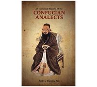 An Existential Reading Of The Confucian Analects