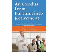 An Exodus from Partium into Retirement: A Jewish Yankee’s Migration Through Absurdity and Aging Across Borders