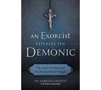 An Exorcist Explains The Demonic