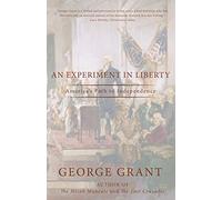 An Experiment In Liberty: America’s Path To Independence