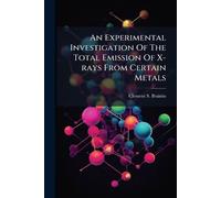 An Experimental Investigation Of The Total Emission Of X-rays From Certain Metals