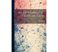 An Experimental Study Of Sleep