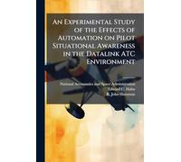 An Experimental Study of the Effects of Automation on Pilot Situational Awareness in the Datalink ATC Environment