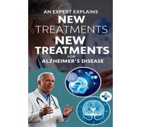 An Expert Explains New Treatments For Alzheimer's Disease: While There's No Cure For Alzheimer's Disease, Ongoing Research Into The Underlying Causes ... That May Help Slow Memory Loss And Other...