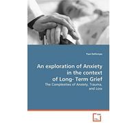 An Exploration Of Anxiety In The Context Of Long-Term Grief