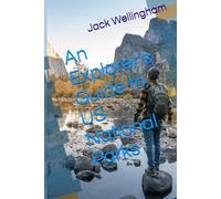 An Explorer’s Guide to US National Parks