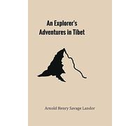 An Explorer's Adventures in Tibet