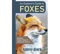 An Explorer's Guide To Foxes