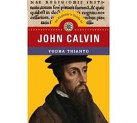 An Explorers Guide to John Calvin by Yudha Thianto Yudha Thianto (Auteur)