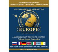 An Explorer's Passport to Europe: 7 Remarkable Countries - A Learning Journey Through Its Countries