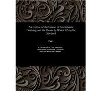 An Expose of the Causes of Intemperate Drinking and the Means by Which It May Be Obviated - Thomas Herttell - Gale Cengage Learning - Livre en Anglais Thomas HerttellThomas Herttell (Auteur)