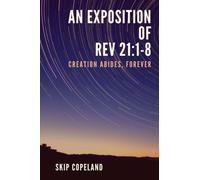 An Exposition of Rev 21:1-8 : Creation Abides, Forever