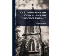 An Exposition of the Catechism of the Church of England