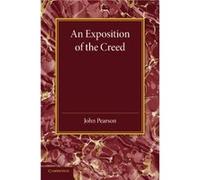 An Exposition of the Creed - John Pearson - Cambridge University Press - Livre en Anglais - Paperback John PearsonJohn Pearson (Auteur)