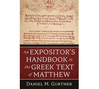 An Expositor's Handbook to the Greek Text of Matthew