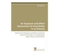 An Exposure and Effect Assessment of Insecticides in an Estuary Bollmohr, Silke (Auteur)