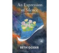 An Expression of Silence and Other Stories - Beth Goder - Glorious Breakfast Press - ebook (ePub) - Livre